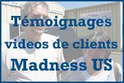 T�moignages vid�o de clients de Madness US