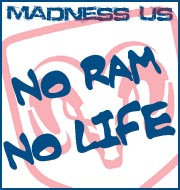 NO RAM - NO LIFE !